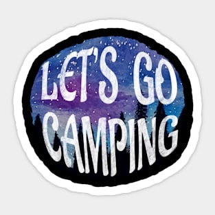 Let’s Go Camping under the forest sky Sticker